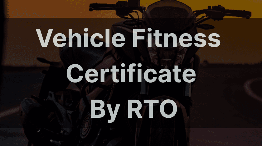 Two-Wheeler Fitness Certificate by RTO 